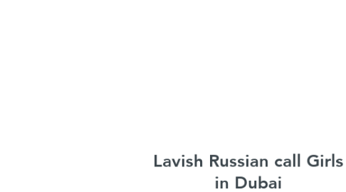 Mind Map: Lavish Russian call Girls in Dubai +971525373611 Russian Mirdif Call Girls