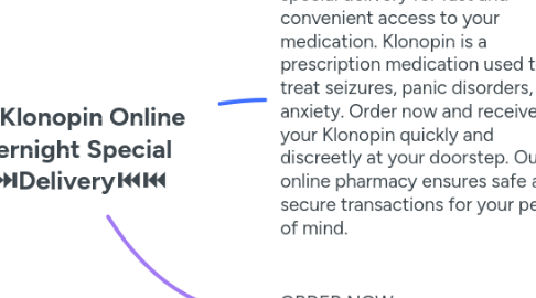 Mind Map: Buy Klonopin Online Overnight Special ⏭⏭Delivery⏮⏮
