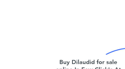 Mind Map: Buy Dilaudid for sale online In Few Click's At Wayrightmeds