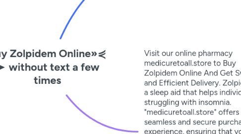 Mind Map: Buy Zolpidem Online»⋞ ➤ without text a few times