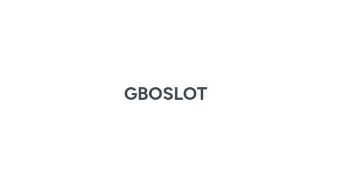 Mind Map: GBOSLOT