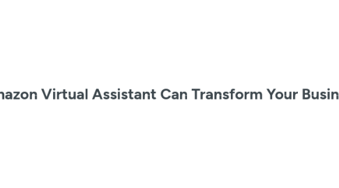 Mind Map: Discover How an Amazon Virtual Assistant Can Transform Your Business