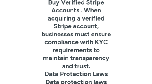 Mind Map: Top Trusted Website:9 Reasons to Buy Verified StripE Accounts New Year 2025  Visit Now : https://pvaserviceusa.com/product/buy-verified-stripe-accounts/  If you want to more information just contact now. 24 Hours Reply/Contact ➤Email: admin@pvaserviceusa.com ➤Skype: PvaServiceUSA ➤Telegram: @PvaServiceUSA ➤WhatsApp: +1 (225) 449-6710  Buy Verified Stripe Accounts $550.00 – $1,150.00 Buy Verified Stripe Accounts Stripe Accounts is a international online payment system known for its safety and wide acceptance. Before using or purchasing one, it’s crucial to ensure it’s verified, guaranteeing its secure and limitless PvaServiceUSA. We provide 100% Non-Drop PVA Accounts, and Legit PVA Accounts Service. You can buy an account on a strip of your choice from here .Account provisioning work at Strip can be completed within your budget. So don’t go anywhere else buy Verified Strip Accounts from here And Enjoy it  Buy Verified Stripe Accounts Stripe is an online payment processing and credit card processing platform for businesses, ensuring safe and efficient fund transfers. Are you looking to streamline your online payment processes with verified Stripe accounts? Purchasing a pre-verified stripe account online from reputable sources ensures that all necessary verification checks have been performed. Buy Verified Stripe Accounts . This offers a seamless avenue for processing online payments, providing security and efficiency for your business transactions. With Stripe’s online payment processing and credit card processing platform, you can ensure the safe and efficient transfer of funds, providing a reliable solution for your business needs.  Introduction To Verified Stripe Accounts Looking to buy verified Stripe accounts? Acquire pre-verified accounts for seamless online payment processing. Simply complete the account ownership verification process on the official Stripe dashboard to ensure security and efficiency in fund transfers. Buy Verified Stripe Accounts . Verified Stripe accounts play a crucial role in facilitating secure online transactions for businesses and individuals. These accounts have undergone a verification process to ensure reliability and trustworthiness. Benefits Of Using Verified Accounts Enhanced security and fraud protection Increased credibility and trust among customers Access to advanced payment features and functionalities Seamless integration with various e-commerce platforms Buy Verified Stripe Accounts . The Role Of Stripe In Online Transactions Stripe is a leading online payment processing platform that enables businesses to accept payments securely. Buy Verified Stripe Accounts . It plays a vital role in facilitating transactions by securely processing credit card and bank transfers, ensuring that funds are efficiently delivered to the seller’s account. Why Verification Matters Verification is crucial when it comes to using online payment platforms like Stripe. It ensures Enhancing Security and Compliance with Regulations, protecting both businesses and customers. Buy Verified Stripe Accounts . Enhancing Security Verified accounts add an extra layer of security to transactions, reducing the risk of fraudulent activities.  Compliance With Regulations Verification helps businesses adhere to legal requirements, preventing issues related to money laundering and fraud. How To Verify A Stripe Account To verify a Stripe account, visit https://dashboard. stripe. com/login, input your details, and complete the ownership verification process. Provide accurate information and submit the form to ensure a successful verification. Purchasing verified Stripe accounts can expedite secure online payment processing. Step-by-step Process If you’re a business owner looking to accept online payments via Stripe, you’ll need to verify your account. Verifying your Stripe account is a simple process that can be completed in just a few steps. To begin, log in to your Stripe dashboard at https://dashboard.stripe.com/login and enter your credentials. Buy Verified Stripe Accounts . If you’re required to complete the account ownership verification process, you’ll be prompted to proceed. Follow the on-screen instructions to fill in as much information as you can to the best of your knowledge. Be sure to submit the form when you’ve completed it. Once you’ve submitted the form, Stripe will review your information and verify your account. This process typically takes between 24-48 hours, but may take longer in some cases. Required Documentation When verifying your Stripe account, you’ll need to provide some basic documentation to prove your identity and ownership of your business. Buy Verified Stripe Accounts . The specific documents required may vary depending on your location and business type, but generally include: A government-issued photo ID, such as a passport or driver’s license Proof of address, such as a utility bill or bank statement A bank statement or voided check Proof of business ownership, such as a business license or articles of incorporation Buy Verified Stripe Accounts . Be sure to have these documents ready before beginning the verification process to avoid any delays. In conclusion, verifying your Stripe account is a simple and straightforward process that can be completed in just a few steps. By providing the required documentation and filling out the verification form accurately, you can ensure that your account is verified and ready to accept online payments. Choosing A Verified Stripe Account Looking to streamline your online payments? Buy Verified Stripe Accounts to expedite the process securely. Buy Verified Stripe Accounts . Easily acquire pre-verified accounts to enhance your business transactions. Factors To Consider When choosing a verified Stripe account, it’s essential to consider various factors to ensure that you are making the right decision. Reputation and Trustworthiness of Provider Verification Process and Documentation Required Pricing and Fees Customer Support and Service Account Transferability and Limitations Buy Verified Stripe Accounts . Comparing Providers Before making a purchase, it’s crucial to compare different providers offering verified Stripe accounts to find the most suitable option for your specific needs. Provider Reputation Pricing Verification Process Provider A High Competitive Streamlined Provider B Moderate Affordable Extensive Provider C Low Expensive Complex  By comparing these aspects, you can make an informed decision and choose a verified Stripe account that aligns with your requirements. Setting Up Your Verified Account When it comes to setting up your verified Stripe account, it’s essential to ensure a smooth and efficient process. The verification of your account is a critical step that enables you to access the full range of features and services offered by Stripe. Buy Verified Stripe Accounts . Here’s a guide on how to seamlessly set up your verified account, allowing you to integrate it with your business and customize the settings to suit your specific requirements. Integrating With Your Business Integrating your verified Stripe account with your business is a straightforward process that enables you to start accepting payments quickly. Buy Verified Stripe Accounts . Once your account is verified, you can seamlessly integrate it with various e-commerce platforms, websites, and mobile applications to facilitate smooth transactions for your customers. Customizing Account Settings Customizing your account settings allows you to tailor the payment process according to your business needs. You can configure payment preferences, set up notifications, and customize security settings to ensure a secure and efficient payment experience for your customers. Buy Verified Stripe Accounts . Additionally, you can personalize the look and feel of your payment interface to align with your brand identity. Common Challenges And Solutions Looking to buy verified Stripe accounts but facing challenges? Get seamless online payment processing with pre-verified accounts. Simplify your business transactions and ensure secure fund transfers with a verified Stripe account. Common Challenges and Solutions: Addressing Verification Delays One of the most common challenges when it comes to buying verified Stripe accounts is verification delays. This can be frustrating for businesses that need to start accepting payments quickly. However, there are solutions to address this issue. The first step is to ensure that you have provided all the necessary information during the verification process. Make sure that you have filled out all the required fields accurately and completely. In addition, you can contact Stripe’s support team to follow up on the status of your verification. Troubleshooting Common Issues In some cases, you may encounter common issues when using your verified Stripe account. These can include payment errors, account suspension, or chargebacks. Buy Verified Stripe Accounts . To troubleshoot these issues, it’s important to first identify the root cause of the problem. This may involve reviewing your payment settings, ensuring that your account is in good standing, or investigating disputed transactions. Stripe provides a range of resources and support options to help you resolve these issues quickly and efficiently. Tips for Buying Verified Stripe Accounts If you’re considering buying a verified Stripe account, there are some tips to keep in mind to ensure a smooth process. First, make sure that you are purchasing from a reputable provider. Look for reviews and feedback from other customers to gauge the reliability of the seller. In addition, ensure that the account has been verified and is in good standing. Buy Verified Stripe Accounts . Finally, be prepared to provide all the necessary information during the verification process to avoid delays. In conclusion, buying a verified Stripe account can be a great option for businesses that need to start accepting payments quickly and securely. While there may be some common challenges and issues to address, with the right approach and resources, you can successfully navigate these obstacles and enjoy the benefits of a verified Stripe account. Maintaining Account Security To maintain account security when buying verified Stripe accounts, always ensure to complete the account ownership verification process. Provide accurate information and submit the form promptly. Buy Verified Stripe Accounts . Stripe offers safe and efficient fund processing, delivering funds to the seller’s account when customers make online purchases. Verified Stripe accounts can streamline online payment processes securely. Regular Security Checks Perform regular security checks to safeguard your verified Stripe account. Monitor login activity and review transactions frequently. Buy Verified Stripe Accounts . Best Practices For Safety Utilize strong and unique passwords. Enable two-factor authentication for an added layer of security. Keep your account information confidential. Remember to never share your login details with anyone. Stay vigilant and report any suspicious activity immediately to protect your account. Buy Verified Stripe Accounts . Regularly updating your password and reviewing account activity are crucial steps in maintaining the security of your verified Stripe account. By following these best practices, you can help ensure the safety of your online transactions. Advanced Features Of Verified Stripe Accounts Verified Stripe accounts offer advanced functionalities that can streamline your online payment processes and provide enhanced security. Let’s explore some of the key features that set verified Stripe accounts apart: Automating Transactions One of the standout features of verified Stripe accounts is the ability to automate repetitive tasks. By connecting apps to Stripe, you can set up automated workflows that handle transactions seamlessly. Buy Verified Stripe Accounts . This not only saves time but also ensures accuracy and efficiency in your payment processes. Accessing Detailed Analytics With a verified Stripe account, you gain access to detailed analytics that provide valuable insights into your payment activities. From transaction volumes to customer behavior, the analytics dashboard offers a comprehensive overview of your financial data. This data-driven approach can help you make informed decisions and optimize your payment strategies for better results.  The Impact Of Verified Accounts On Business Verified Stripe accounts play a crucial role in boosting business operations and credibility. Let’s delve into how verified accounts can positively impact your business. Improving Customer Trust Verified Stripe accounts enhance customer trust by showcasing a commitment to security and professionalism. Customers feel more secure knowing their payments are processed through a verified account. Streamlining Payment Processes Verified accounts streamline payment processes, reducing transaction friction and increasing efficiency. Buy Verified Stripe Accounts . This leads to quicker payments and smoother financial operations for your business. Case Studies: Successful Use Of Verified Accounts Verified Stripe accounts are increasingly becoming essential for businesses and service providers to streamline their online payment processes quickly and securely. In this section, we’ll explore real-world case studies highlighting the successful use of verified accounts across various industries and platforms. E-commerce Platforms One notable case study involves an e-commerce platform that experienced a significant reduction in payment processing issues after integrating verified Stripe accounts. Buy Verified Stripe Accounts . By leveraging the security and reliability of these accounts, the platform was able to enhance customer trust and satisfaction, leading to a notable increase in sales and revenue. Freelance Service Providers Another compelling case study comes from freelance service providers who adopted verified Stripe accounts to streamline their invoicing and payment collection processes. By utilizing these accounts, freelancers were able to ensure timely and secure payments from clients, resulting in improved cash flow and overall business efficiency. Legal Considerations When it comes to utilizing verified Stripe accounts, it’s essential to consider the legal aspects to ensure compliance and mitigate potential risks. Buy Verified Stripe Accounts . Understanding the legal framework surrounding Know Your Customer (KYC) regulations and data protection laws is crucial for businesses and individuals. Understanding KYC Regulations KYC regulations mandate businesses to verify the identity of their customers to prevent illicit activities such as money laundering and fraud. Buy Verified Stripe Accounts . When acquiring a verified Stripe account, businesses must ensure compliance with KYC requirements to maintain transparency and trust. Data Protection Laws Data protection laws govern the collection, storage, and usage of personal information. Businesses must adhere to these laws when handling customer data, including when using verified Stripe accounts. Buy Verified Stripe Accounts . Ensuring compliance with data protection laws is imperative to safeguard sensitive information and uphold individuals’ privacy rights. Future Of Online Payments With Stripe Stripe has revolutionized online payment processing, offering businesses a seamless and secure way to handle transactions. Buy Verified Stripe Accounts . As technology continues to advance, the future of online payments with Stripe is poised to bring about significant changes and improvements in the digital payment landscape. Trends In Payment Technologies With the rapid evolution of payment technologies, the future of online payments is set to witness a surge in innovative solutions. From contactless payments to biometric authentication, the landscape of payment technologies is continuously evolving to enhance user experience and security. Predictions For Stripe’s Evolution As Stripe continues to lead the way in online payment processing, several predictions can be made about its evolution. Buy Verified Stripe Accounts . The integration of artificial intelligence for fraud detection, expansion into new global markets, and the introduction of advanced customization features are among the anticipated developments in Stripe’s evolution. Comparative Analysis When it comes to choosing a payment processor for your online business, it’s essential to conduct a comparative analysis to make an informed decision. In this section, we’ll delve into a comparative analysis of Stripe and other payment processors, highlighting the reasons why Stripe stands out as a top choice for businesses. Stripe Vs Other Payment Processors Stripe has emerged as a leading payment processor, offering a range of features that set it apart from other payment processors in the market. Buy Verified Stripe Accounts . Let’s take a look at a comparative analysis of Stripe versus other payment processors: Criteria Stripe Other Payment Processors Transaction Fees Transparent and competitive Varies widely Developer-Friendly Robust APIs and documentation May have limitations International Payments Supports over 135 currencies May have restrictions Security PCI-DSS compliant Security features may vary  Why Choose Stripe? There are several compelling reasons to choose Stripe as your preferred payment processor: Transparent Pricing: Stripe offers transparent and competitive transaction fees, providing clarity for businesses. Developer-Friendly: With robust APIs and comprehensive documentation, Stripe is developer-friendly, allowing for seamless integration with websites and applications. International Reach: Stripe supports over 135 currencies, enabling businesses to accept payments globally without restrictions. Security Compliance: Being PCI-DSS compliant, Stripe prioritizes the security of transactions and customer data, instilling trust among businesses and customers. By considering these factors, it becomes evident why businesses of all sizes are increasingly opting for Stripe as their go-to payment processor. User Testimonials And Feedback Discover what our customers have to say about their experience with our verified Stripe accounts. Read their testimonials and feedback to gain insights into how our accounts have helped streamline their online payment processes quickly and securely. Buy Verified Stripe Accounts . Positive Experiences Customers rave about their experience with the verified Stripe accounts they purchased. The seamless verification process ensured quick setup and smooth transactions. Areas For Improvement Some users mentioned wanting more detailed instructions on certain features. Clearer guidance could enhance the overall user experience. Troubleshooting Guide Encountering issues with your verified Stripe account? Don’t worry, our troubleshooting guide has got you covered with step-by-step solutions to common problems. Buy Verified Stripe Accounts . Resolving Login Issues Ensure you are entering the correct login credentials. Reset your password if you are unable to log in. Contact Stripe support for further assistance. Fixing Payment Disputes Communicate with the customer to resolve the dispute amicably. Provide necessary documentation to support your case. If needed, escalate the issue to Stripe’s dispute resolution team. Buy Verified Stripe Accounts . Upgrading Your Stripe Accounts When it comes to managing your online payments efficiently, upgrading your Stripe account can offer you a range of benefits. Buy Verified Stripe Accounts . From enhanced features to increased functionality, upgrading your account can help streamline your payment processes and improve your overall business operations. When To Upgrade Increased Transactions: If you find yourself processing a high volume of transactions, it may be time to consider upgrading your Stripe account. Advanced Reporting: Upgrading allows access to detailed reports and analytics, providing valuable insights into your business performance. Customization Options: Upgraded features offer more customization options to tailor your payment processes to suit your specific needs. Benefits Of Upgraded Features Enhanced Security: Upgraded accounts come with additional security measures to protect your transactions and customer data. Improved Customer Support: Access to priority customer support can help resolve any issues or queries promptly. Buy Verified Stripe Accounts . Advanced Integration: Upgraded features enable seamless integration with other tools and platforms, enhancing your overall workflow. Security Protocols For Verified Accounts Looking to buy verified Stripe accounts? Ensure security protocols for account verification to streamline your online payment processes quickly and securely. These accounts have already been verified, meeting “Know Your Customer” (KYC) obligations for added peace of mind. When it comes to online payment processing, security is of utmost importance. This is especially true when dealing with verified accounts, as there is sensitive information involved. Buy Verified Stripe Accounts . Stripe, being a leading online payment processing platform, takes security seriously and has implemented various security protocols to ensure the safety of verified accounts. Encryption Methods One of the security protocols used by Stripe for verified accounts is encryption. Stripe uses advanced encryption methods to protect sensitive data such as credit card information and account details. This means that even if a hacker gains access to the data, they will not be able to read it. Stripe uses SSL/TLS encryption, which is the same encryption method used by banks and other financial institutions. This encryption method ensures that data is transmitted securely between the user’s browser and Stripe’s servers. Fraud Prevention Techniques Another security protocol used by Stripe for verified accounts is fraud prevention. Stripe has implemented various fraud prevention techniques to ensure that transactions made through verified accounts are legitimate. Buy Verified Stripe Accounts . One of the fraud prevention techniques used by Stripe is machine learning. Stripe’s machine learning algorithms analyze each transaction made through verified accounts and flag any suspicious activity. This helps prevent fraudulent transactions from going through. Stripe also uses two-factor authentication to prevent unauthorized access to verified accounts. With two-factor authentication, users are required to provide two forms of identification to access their accounts. Buy Verified Stripe Accounts . This adds an extra layer of security and helps prevent unauthorized access. In addition to these security protocols, Stripe also has a team of security experts who monitor the platform 24/7 for any security threats. This ensures that any security issues are detected and resolved quickly. In conclusion, when you buy verified Stripe accounts, you can rest assured that your account is protected by advanced security protocols and fraud prevention techniques. Buy Verified Stripe Accounts . Stripe’s commitment to security ensures that your sensitive information is safe and secure. Cost Analysis Of Verified Stripe Accounts Verified Stripe accounts offer a convenient way to streamline online payment processes quickly and securely. However, it’s essential to consider the associated costs to make an informed decision. Initial Setup Fees When obtaining a verified Stripe account, the initial setup fees typically include account verification and processing charges. These fees can vary based on the service provider and the level of verification required. Additionally, some providers may offer package deals that include additional services, such as integration support or custom features, which can impact the initial setup costs. Ongoing Costs Once the verified Stripe account is set up, there are ongoing costs to consider. These may include transaction fees, monthly subscription fees for premium features, and potential charges for currency conversion or other specialized services. Buy Verified Stripe Accounts . It’s important to carefully review the fee structure and terms of service to understand the ongoing costs associated with maintaining a verified Stripe account. Integrations And Apis When it comes to leveraging the full potential of your Stripe account, integrating with other services and developing custom APIs can significantly enhance the functionality and efficiency of your online payment processes. Connecting With Other Services Integrating your verified Stripe account with other services opens up a world of possibilities for your business. You can seamlessly connect with popular platforms such as Shopify, WooCommerce, and Salesforce, enabling smooth payment processing and streamlined customer interactions. Buy Verified Stripe Accounts . Through these integrations, you can offer a convenient and secure payment experience for your customers, enhancing their trust and satisfaction. Developing Custom Integrations For businesses with unique requirements, developing custom integrations and APIs can be the key to unlocking tailored solutions. By developing custom integrations, you can create specialized workflows that align perfectly with your business processes. Buy Verified Stripe Accounts . Whether it’s automating invoicing, syncing customer data, or implementing personalized payment flows, custom integrations empower you to optimize your Stripe account to suit your specific needs. Conclusion: The Advantages Of Going Verified Discover the benefits of using verified Stripe accounts for secure and efficient online transactions. Verified accounts offer a streamlined payment process, ensuring a reliable and trustworthy payment experience for businesses and customers alike. Simplify your payment processes with verified Stripe accounts. Recap Of Key Points If you are looking to streamline your online payment process quickly and securely, you can purchase verified Stripe accounts. These accounts have already been verified by Stripe, saving you time and effort. You can use Stripe to sell products if you have not established a separate business entity to do so. Buy Verified Stripe Accounts . Stripe supports several alternative business types that you can choose from when signing up, including sole proprietorship. When creating a Stripe account, you will need to fill in as much information as possible to the best of your knowledge. If required to complete the account ownership verification process, you will be prompted to proceed. Once you have completed the form, submit it to Stripe. Final Thoughts On Secure Transactions Using verified Stripe accounts can help ensure secure transactions, giving you peace of mind when conducting online business. Stripe is an online payment processing and credit card processing platform that allows safe and efficient processing of funds via credit card or bank. Buy Verified Stripe Accounts . By automating repetitive tasks and connecting apps to Stripe, you can take your business to the next level. Stripe’s “Know Your Customer” (KYC) obligations require account verification, and verified accounts can help you comply with these obligations. With a verified Stripe account, you can avoid potential payment processing issues, which can disrupt your business and cause delays in receiving payments. Buy Verified Stripe Accounts . Frequently Asked Questions How To Get A Verified Stripe Account? To get a verified Stripe account, visit https://dashboard. stripe. com/login, input your details, complete the verification process, and submit. How To Know If A Stripe Account Is Verified? To know if a Stripe account is verified, log in to your account dashboard. If prompted for account ownership verification, follow the process by providing accurate information. Submit the form once completed. Buy Verified Stripe Accounts . For more details, visit the official Stripe support page. What Does Stripe Do? Stripe is an online payment processing platform for businesses. It allows safe and efficient processing of funds via credit card or bank and transfers those funds to the seller’s account. Can You Get A Personal Stripe Account? Yes, you can get a personal Stripe account by signing up on their website and completing the verification process. Buy Verified Stripe Accounts . How To Buy Verified Stripe Accounts? To purchase, visit reputable platforms offering verified Stripe accounts for secure online transactions. Why Should I Consider Verified Stripe Accounts? Verified accounts ensure smooth payment processes and enhance security for online transactions. Buy Verified Stripe Account What Are The Benefits Of Using Verified Stripe Accounts? Verified accounts offer quick and secure payment processing, streamlining online transactions effectively. Are Verified Stripe Accounts Legal And Safe To Use? Yes, purchasing verified accounts from trustworthy sources is legal and provides a secure payment solution. ` They can help optimize payment processes, increase transaction security, and enhance overall business efficiency. Can I Trust Platforms Selling Verified Stripe Accounts? Ensure you choose reputable platforms with positive reviews and a track record of reliable service. Conclusion Purchasing a verified Stripe account can streamline your online payment processes securely and efficiently. By obtaining a pre-verified account from reputable sources, you can ensure that all necessary verification checks have been performed. This offers a seamless avenue for processing online payments and can be beneficial for your business endeavors.