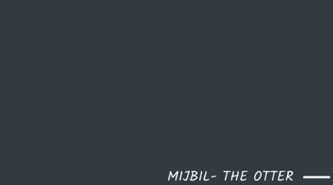 Mind Map: MIJBIL- THE OTTER