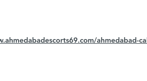 Mind Map: https://www.ahmedabadescorts69.com/ahmedabad-call-girls.html