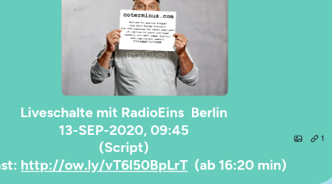 Mind Map: Liveschalte mit RadioEins Berlin 13-SEP-2020, 09:45 (Script) Podcast: http://ow.ly/vT6l50BpLrT (ab 16:20 min)