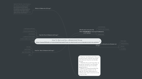 Mind Map: How To Start and Run a Mastermind Group  http://www.lifehack.org/articles/featured/how-to-start-and-run-a-mastermind-group.html