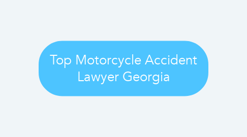 Mind Map: Top Motorcycle Accident Lawyer Georgia