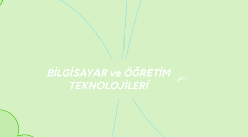 Mind Map: BİLGİSAYAR ve ÖĞRETİM TEKNOLOJİLERİ
